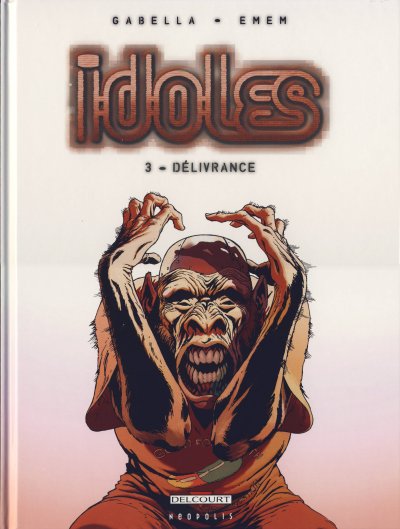 Couverture de l'album Idoles Tome 3 Délivrance