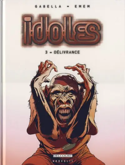 Idoles Tome 3 Délivrance