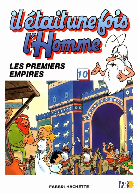 Il était une fois l'homme Tome 10 Les premiers empires