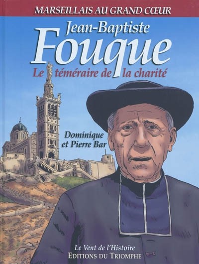 Couverture de l'album Jean-Baptiste Fouque, le téméraire de la charité
