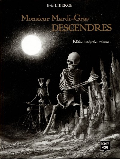 Monsieur Mardi-Gras Descendres Edition intégrale : volume I