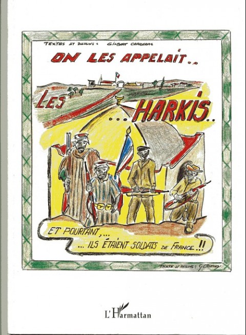 On les appelait Les Harkis... Et pourtant,... ils étaient soldats de France !!!