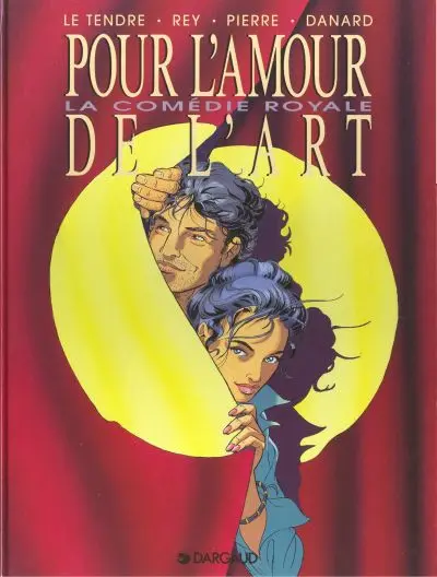 Pour l'amour de l'art Tome 3 La Comédie Royale