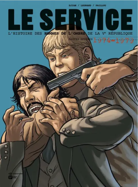 Le service Tome 2 Hautes sphères : 1974-1979