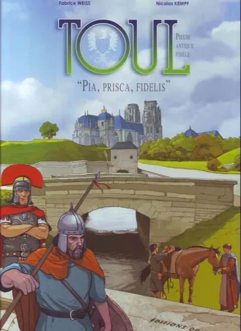 Toul, pieuse, antique, fidèle Pia, prisca, fidelis