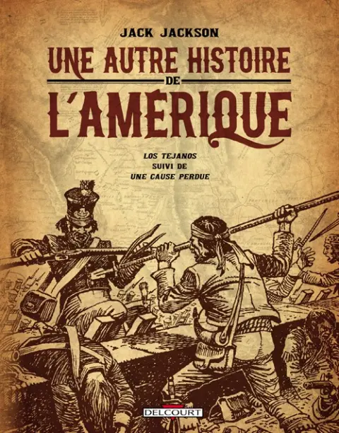Une autre histoire de l'Amérique Los Tejanos suivi de Une cause perdue