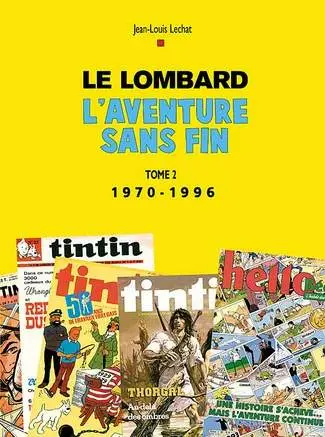 Le Lombard : L'aventure sans fin Tome 2 1970-1996