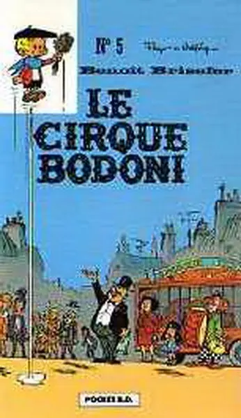 Benoît Brisefer Tome 5 Le cirque Bodoni