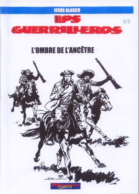 Couverture de l'album Los Guerrilleros Tome 3 L'ombre de l'ancêtre