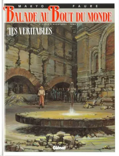 Balade au Bout du monde Tome 9 Les Véritables