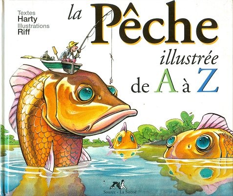 Couverture de l'album de A à Z La Pêche illustrée de A à Z