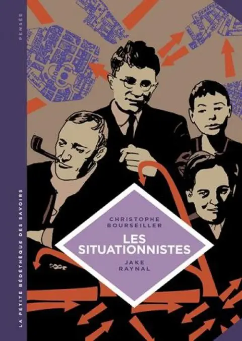 La Petite Bédéthèque des Savoirs Tome 13 Les situationnistes - La révolution de la vie quotidienne (1957-1972)