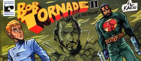 Bob Tornade Tome 2 Bob Tornade II, le retour