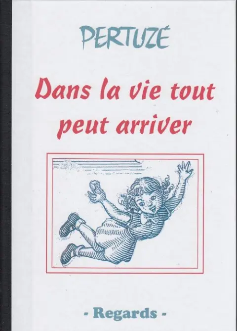 Dans la vie tout peut arriver