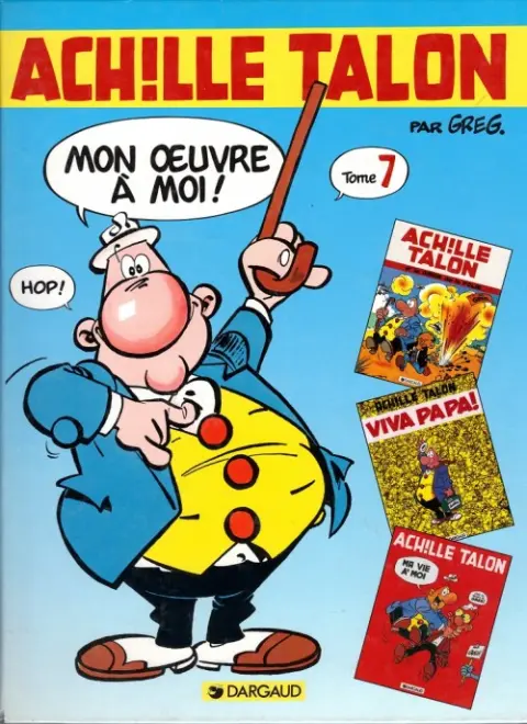 Achille Talon Mon œuvre à moi ! Tome 7