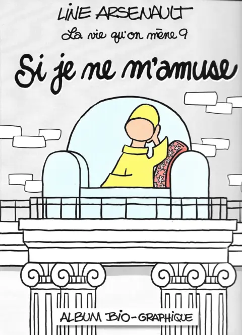 La Vie qu'on mène 9 Si je ne m'amuse