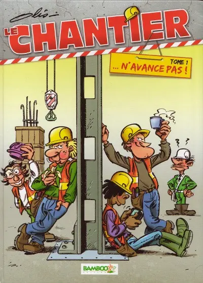 Le Chantier Tome 1 ... n'avance pas !