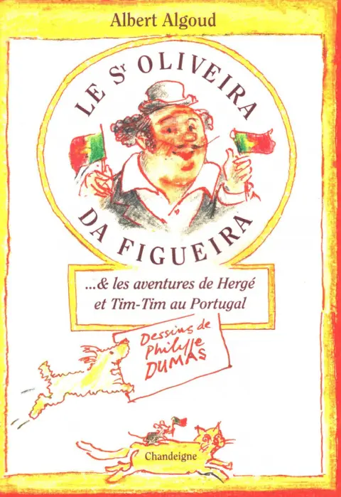Le Sr Oliveira da Figueira ... & les aventures de Hergé  et Tim-Tim au Portugal