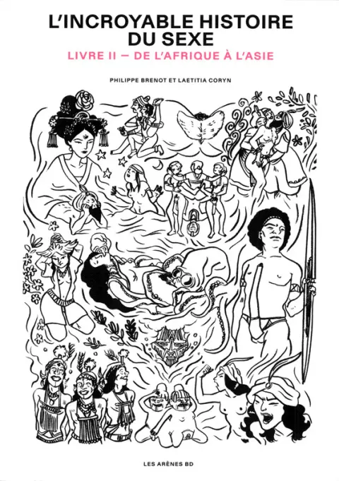 Sex story / Une histoire du sexe Livre II De l'Afrique à l'Asie