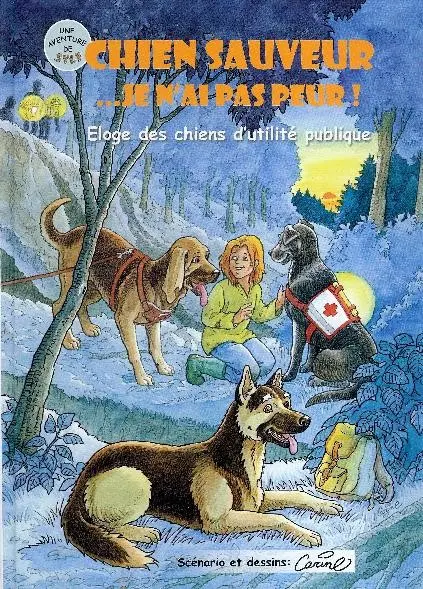 Chien sauveur... je n'ai pas peur ! - Une aventure de Sylf Eloge des chiens d'utilité publique