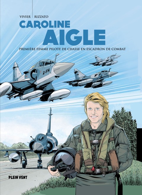 Caroline Aigle Première femme pilote de chasse en escadron de combat