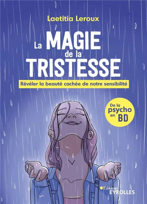 La magie de la tristesse Révéler la beauté cachée de notre sensibilité