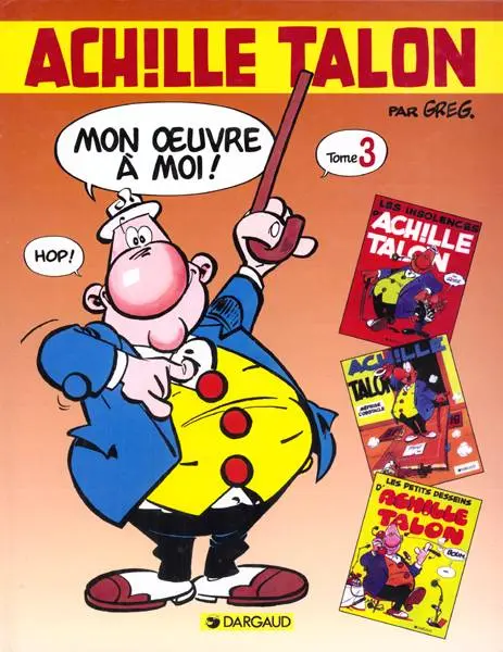 Achille Talon Mon œuvre à moi ! Tome 3