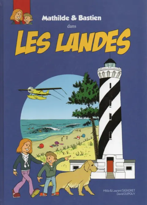 Mathilde & Bastien Tome 2 Mathilde & Bastien dans les Landes