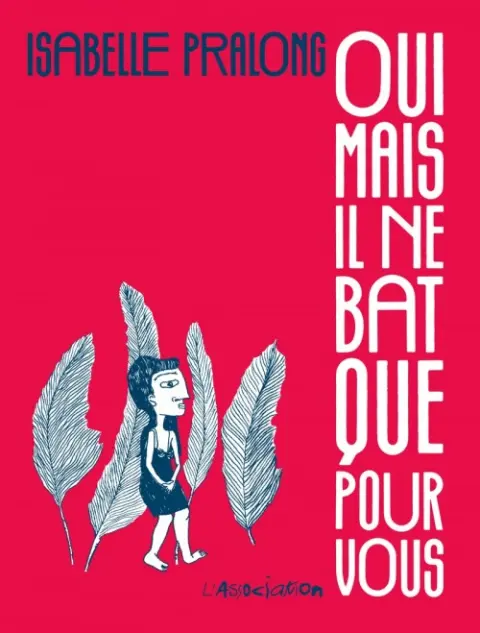 Oui mais il ne bat que pour vous