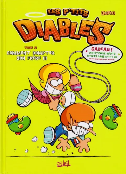 Les P'tits diables Tome 10 Comment dompter son frère !!!