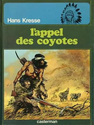 Les Peaux-rouges Tome 4 L'appel des coyotes