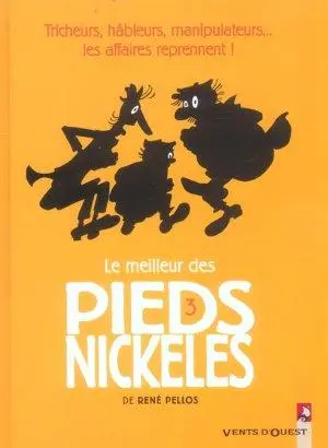 Le meilleur des Pieds Nickelés Tome 3 Tricheurs, hâbleurs, manipulateurs... les affaires reprennent!