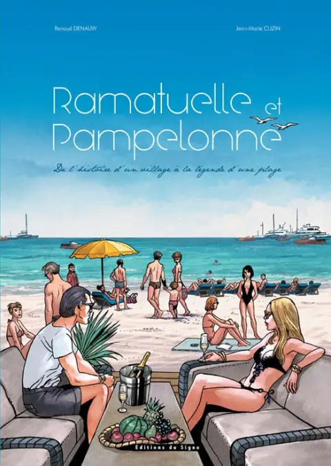 Ramatuelle et Pampelonne De l'histoire d'un village à la légende d'une plage