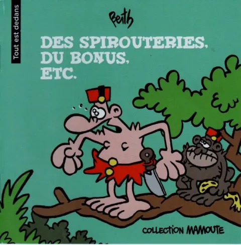 Tout est dedans Tome 4 Des spirouteries, du bonus, etc