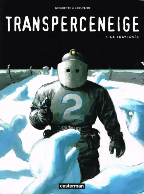 Le Transperceneige Tome 3 La Traversée