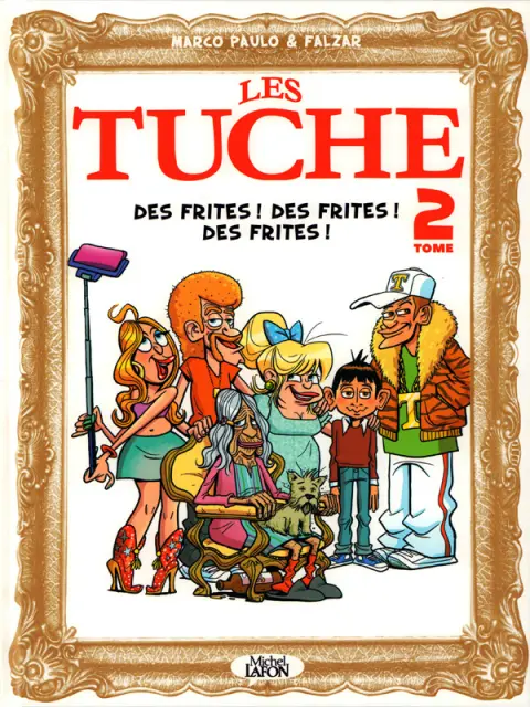 Les Tuche Tome 2 Des frites ! Des frites ! Des frites !