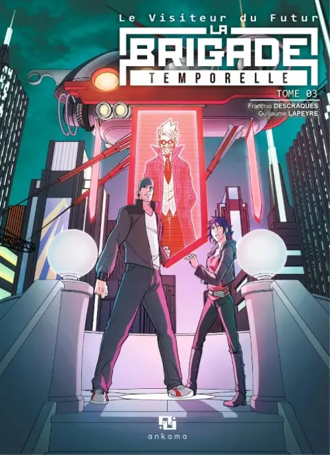 Le Visiteur du Futur - La Brigade temporelle Tome 03