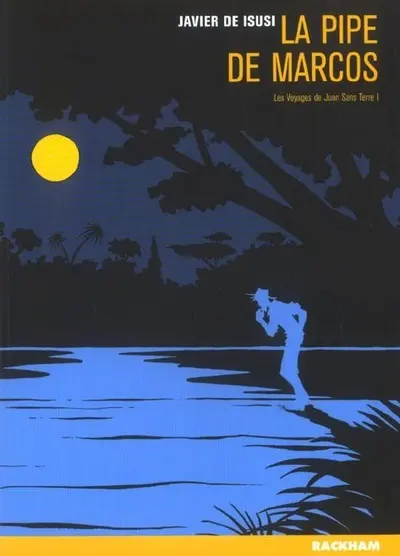 Les Voyages de Juan Sans Terre Tome 1 La pipe de Marcos