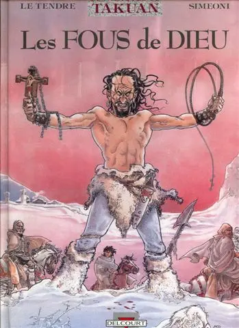 Les Voyages de Takuan Tome 1 Les Fous de Dieu