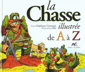 Couverture de l'album de A à Z La Chasse illustrée de A à Z