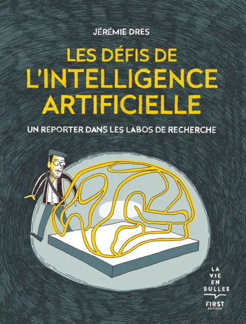Les défis de l'intelligence artificielle Un reporter dans les labos de recherche