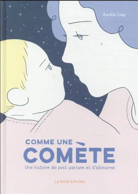Comme une comète Une histoire de post-partum et d'albinisme
