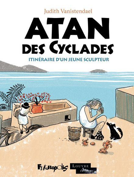 Couverture de l'album Atan des Cyclades Itinéraire d'un jeune sculpteur