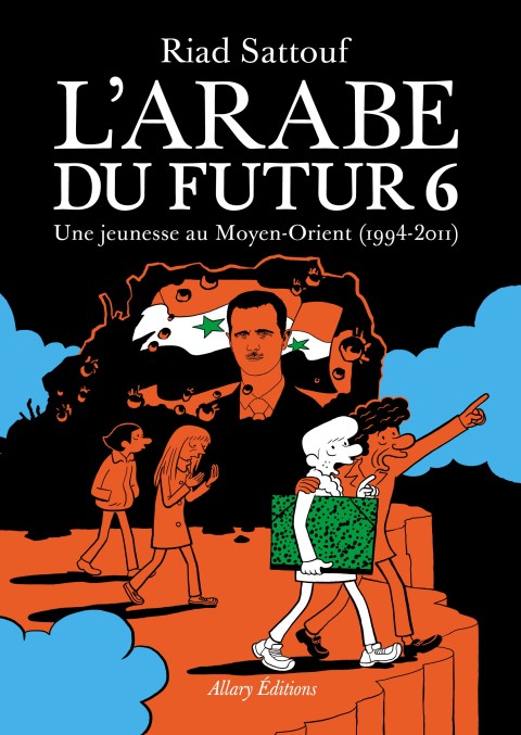 L'Arabe du futur Tome 6 Une jeunesse au Moyen-Orient (1994-2011)