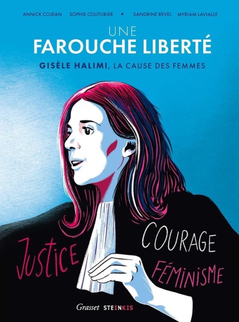 Une farouche liberté Gisèle Halimi, la cause des femmes