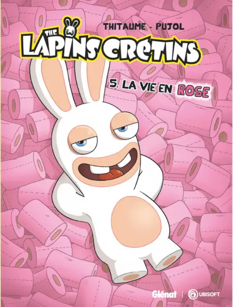 The Lapins crétins Tome 5 La vie en rose