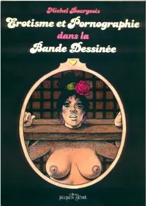 Érotisme et Pornographie dans la Bande Dessinée