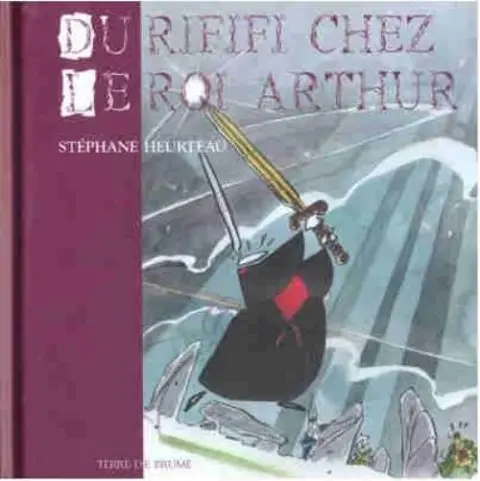 Du rififi chez le roi Arthur