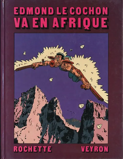 Edmond le cochon Tome 2 Edmond le cochon va en Afrique