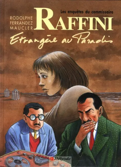 Les Enquêtes du commissaire Raffini Tome 5 Etrangère au Paradis